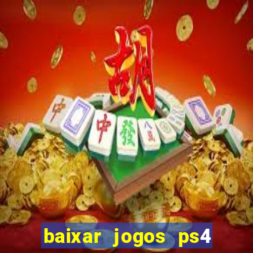 baixar jogos ps4 pkg pt-br